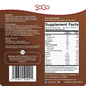 SOGO Pure Feel the Energy! Energize Cacao Shake is a rich, chocolatey blend of superfoods and adaptogens designed to fuel your body and awaken your mind, without the crash. Manufactured by SpaJuiceBar